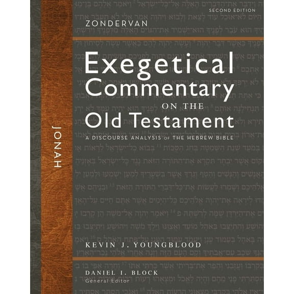 Zondervan Exegetical Commentary on the O Jonah, Second Edition: A Discourse Analysis of the Hebrew Bible 28, (Hardcover)