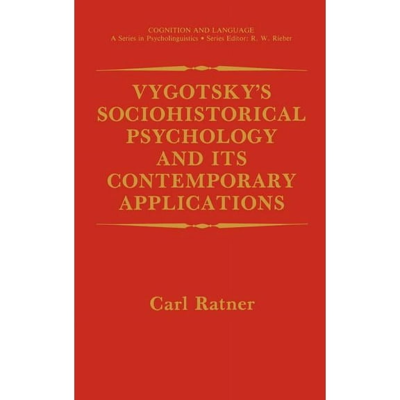 Cognition and Language: A Psycholinguist Vygotsky's Sociohistorical Psychology and Its Contemporary Applications, (Hardcover)