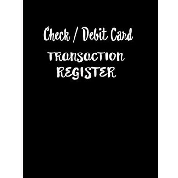 Pre-Owned Check / Debit Card Transaction Register: Checkbook Register Checking Account Accommodates Over 1800 Transactions., (Paperback)