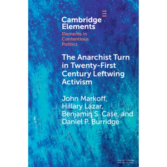 Pre-Owned Elements in Contentious Politics The Anarchist Turn in Twenty-First Century Leftwing Activism, (Paperback)