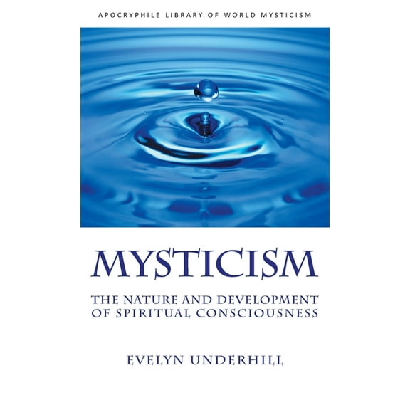 Mysticism: The Nature and Development of Spiritual Consciousness, (Hardcover)