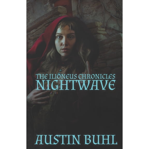 The Ilioneus Chronicles: Nightwave : Book One of The Ilioneus Chronicles (Series #1) (Paperback)