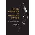 thumbnail image 1 of Henry Kissinger and American Power: A Political Biography, 1 of 2