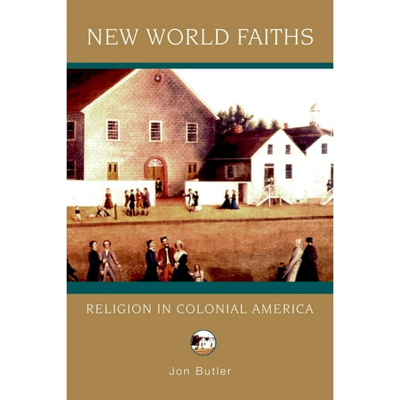 Religion in American Life New World Faiths: Religion in Colonial America, (Paperback)