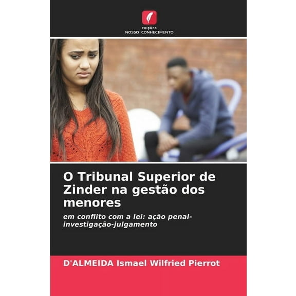 O Tribunal Superior de Zinder na gestÃ£o dos menores, (Paperback)
