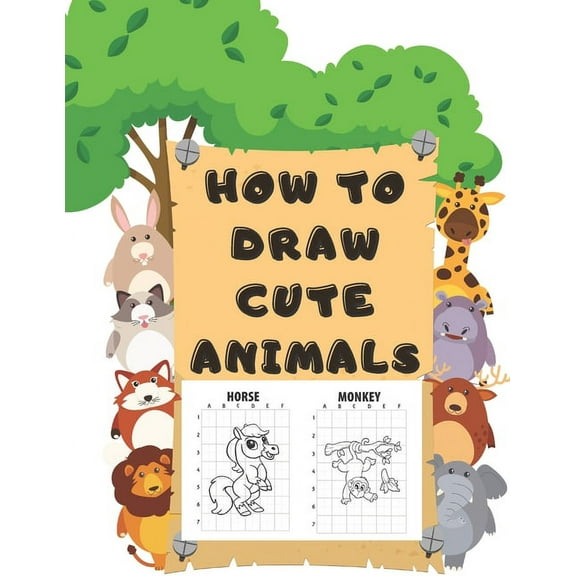 How to Draw Cute Animals: Interactive Activity Book Gift for Toddlers Pre-Schoolers Kids 3-8 and Adults, (Paperback)