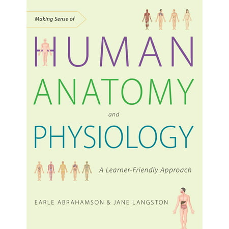 Making Sense of Human Anatomy and Physiology : A Learner-Friendly (Best Human Physiology Textbook)