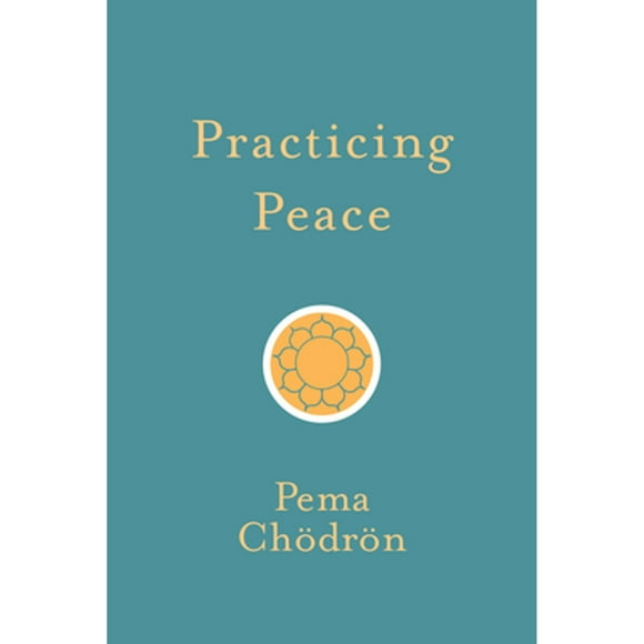 Pre-Owned Practicing Peace (Paperback 9781611806137) by Pema Chodron