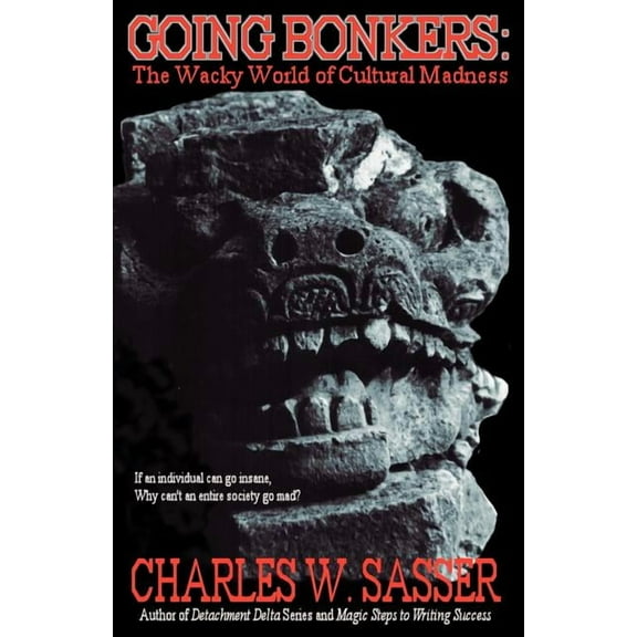 Going Bonkers: The Wacky World of Cultural Madness, (Paperback)