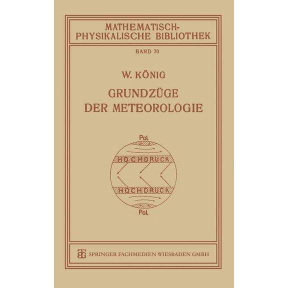 Mathematisch-Physikalische Bibliothek GrundzÃ¼ge Der Meteorologie, Book 70, (Paperback)