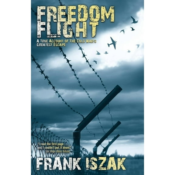 Freedom Flight: A True Account of the Cold War's Greatest Escape, (Paperback)