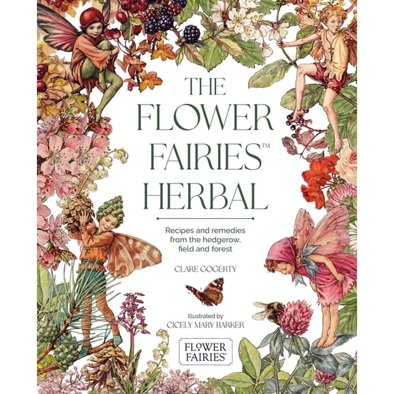 The Flower Fairies Herbal: Recipes and Remedies from the Hedgerow, Field and Forest., (Hardcover)