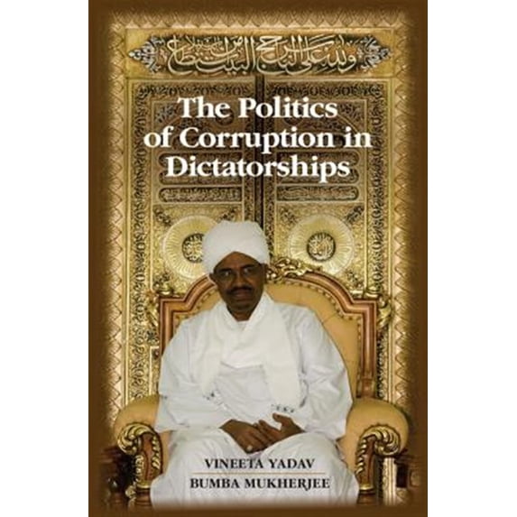 Pre-Owned The Politics of Corruption in Dictatorships (Hardcover)