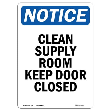 OSHA Notice Sign - Clean Supply Room Keep Door Closed 18
