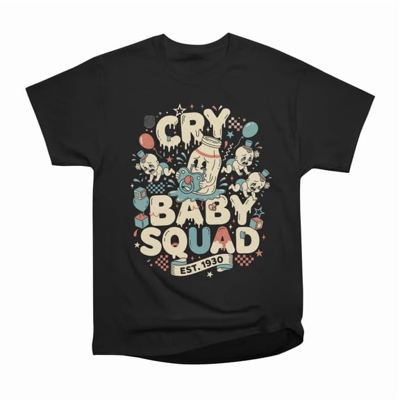 Cry Baby Squad T-Shirt Tee Gift For Him Merch For Her Apparel For Friend