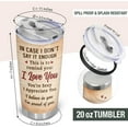 thumbnail image 4 of Gifts for Wife from Husband - Romatic Valentines day gifts for Her Him, Xmas, Anniversary, Birthday Gift - Stainless Steel Tumbler 20oz - In Case I Don''t Say It Enough To Remind You, 4 of 6