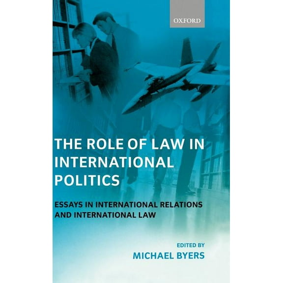 The Role of Law in International Politics: Essays in International Relations and International Law, (Hardcover)