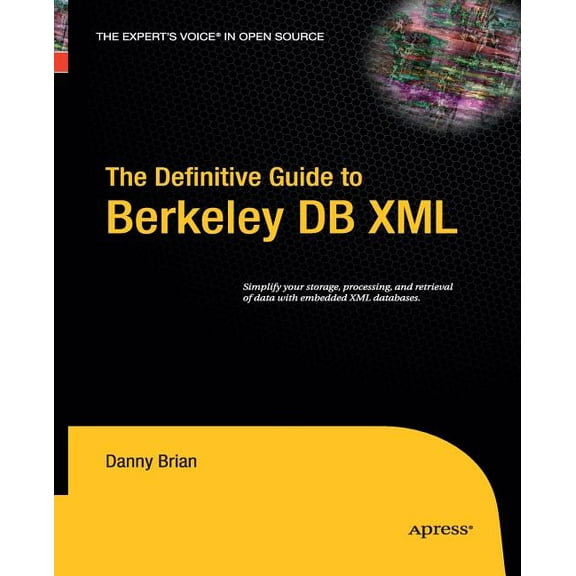 The Definitive Guide to Berkeley DB XML, (Paperback)