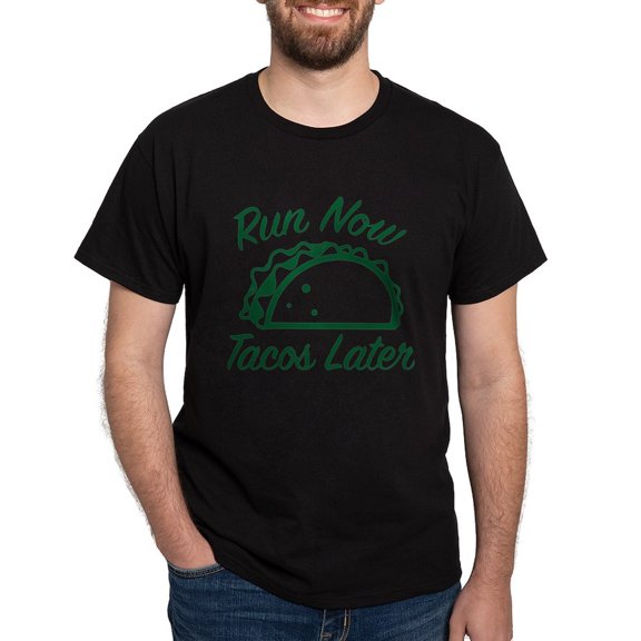 CafePress - Run Now Tacos Later Dark T Shirt - Men's Classic Graphic Cotton T-Shirt