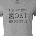 thumbnail image 4 of Inktastic I Love You Most Ardently Women's T-Shirt, 4 of 5