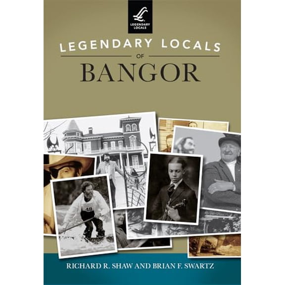 Pre-Owned Legendary Locals of Bangor (Paperback) 1467100730 9781467100731