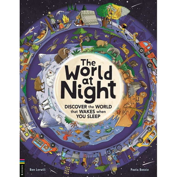 The World at Night: Discover the World That Wakes When You Sleep, (Hardcover)