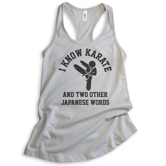 I Know Karate And Two Other Japanese Words Tank Top, Ladies Racerback Tank Top, Karate Jiu Jitsu MMA Tank, Silver Gray, Large