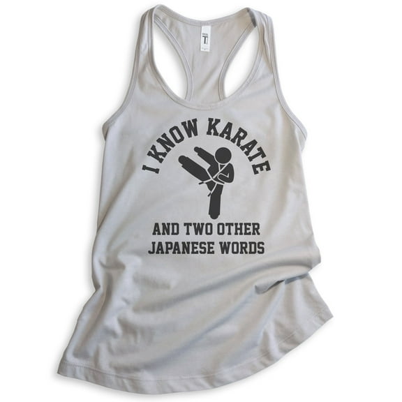 I Know Karate And Two Other Japanese Words Tank Top, Ladies Racerback Tank Top, Karate Jiu Jitsu MMA Tank, Silver Gray, X-Large