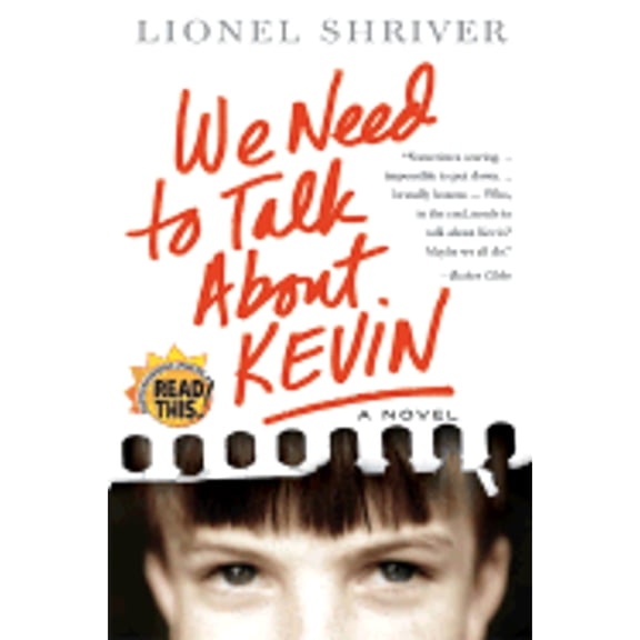 Pre-Owned We Need to Talk About Kevin: A Novel (Paperback) 006072448X 9780060724481