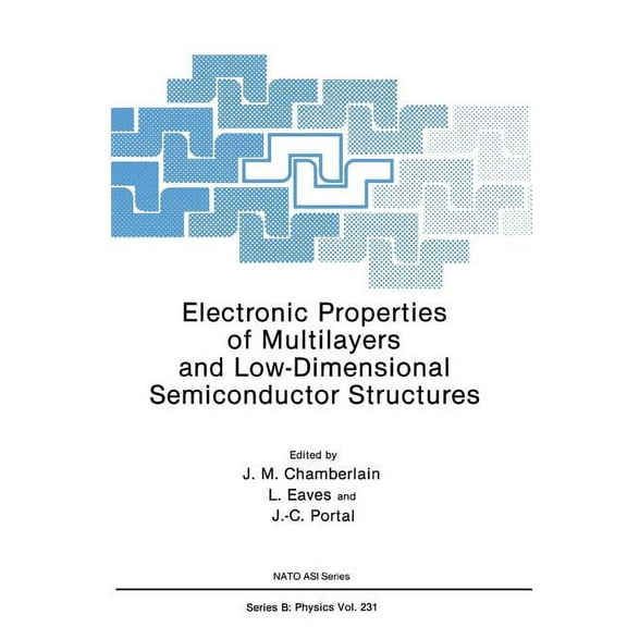 NATO Science Series B: Electronic Properties of Multilayers and Low-Dimensional Semiconductor Structures, Book 231, (Paperback)