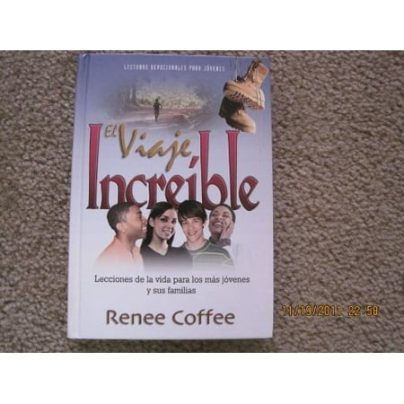 El Viaje Increible Lecciones de la vida para los mas jovenes y sus familias , Pre-Owned Hardcover 1575546604 9781575546605 Renee Coffee