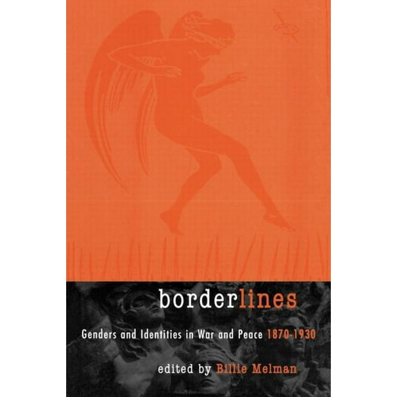 Borderlines: Genders and Identities in War and Peace 1870-1930, (Paperback)