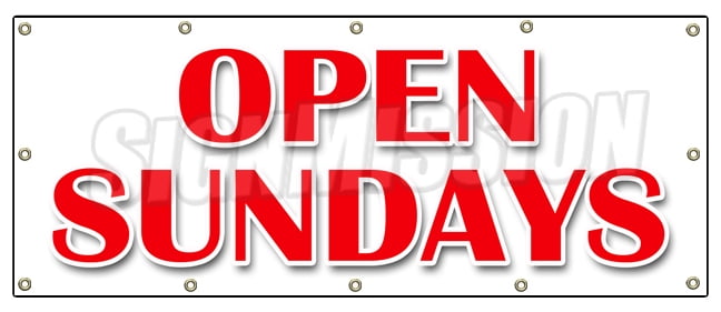 48"x120" OPEN SUNDAYS BANNER SIGN open weekends hours of operation