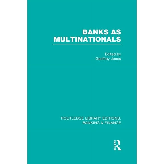 Routledge Library Editions: Banking & Fi Banks as Multinationals (RLE Banking & Finance), (Hardcover)