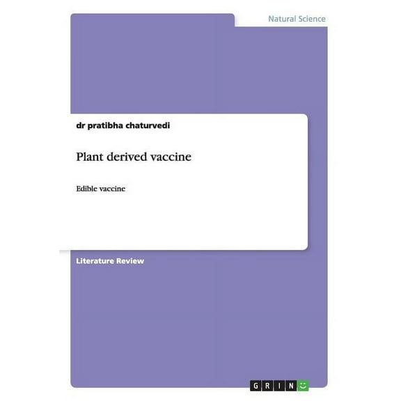 Plant derived vaccine: Edible vaccine (Paperback)