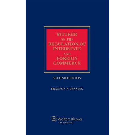 Bittker on the Regulation of Interstate and Foreign Commerce (Hardcover)