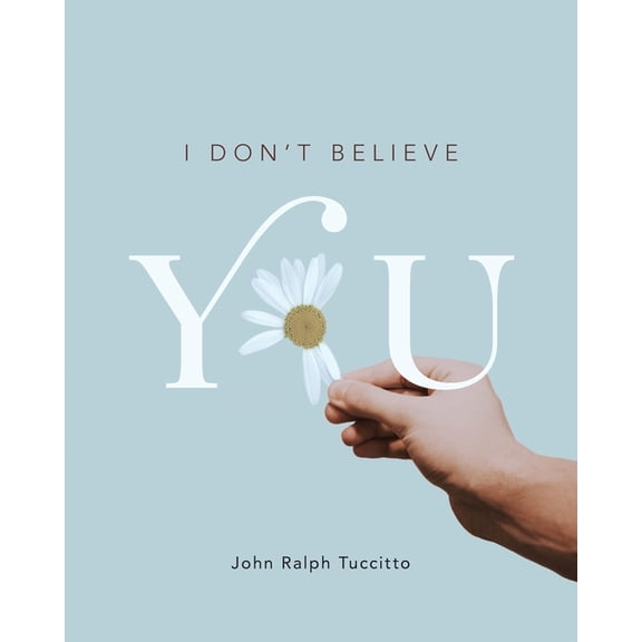 I Don't Believe You, (Paperback)