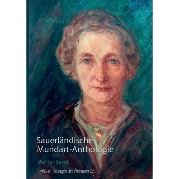 SauerlÃ¤ndische Mundart-Anthologie IV: Lyriksammlungen der Weimarer Zeit, (Paperback)