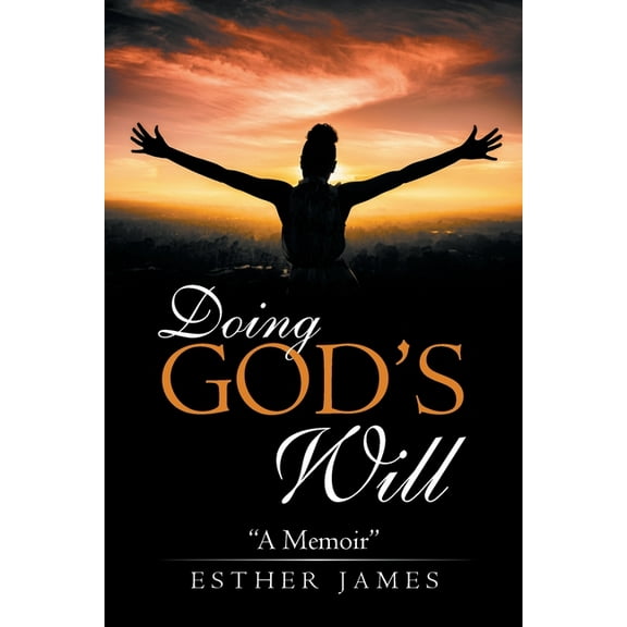 Doing God?s Will : A Memoir
