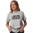 thumbnail image 3 of Work Hard Give Dog Better Life Joke Men's Graphic T Shirt Tees Brisco Brands M, 3 of 4