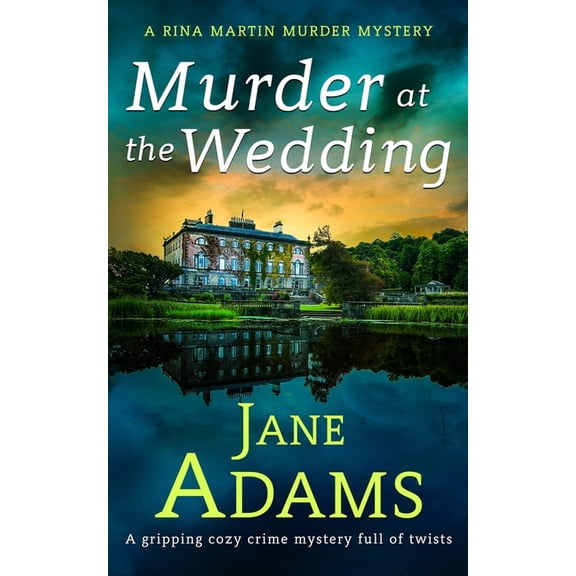 Rina Martin Murder Mystery MURDER AT THE WEDDING a gripping cozy crime mystery full of twists, Book 9, (Paperback)