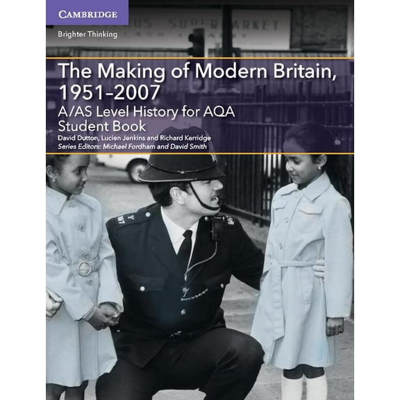 Level (As) History Aqa A/As Level History for Aqa the Making of Modern Britain, 1951-2007 Student Book, (Paperback)