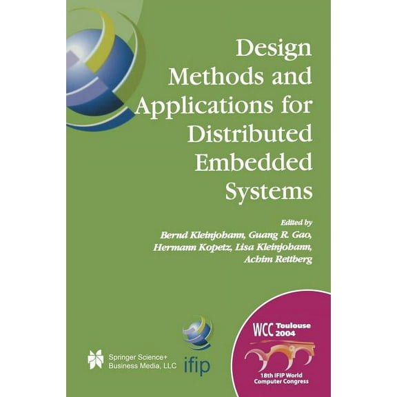 IFIP Advances in Information and Communi Design Methods and Applications for Distributed Embedded Systems: Ifip 18th World Computer Congress, Tc10 Working Confer, Book 150, (Paperback)