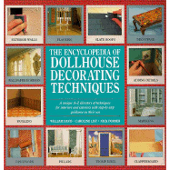 Pre-Owned The Encyclopedia of Dollhouse Decorating Techniques (Encyclopedia of Art) (Hardcover) 0762400951 9780762400959
