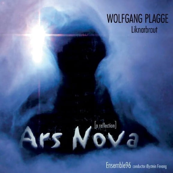 Plagge / Ensemble 96 / Fevang - Ars Nova: A Reflection - Music & Performance - CD
