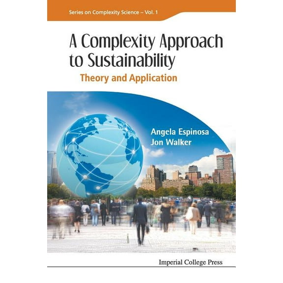Complexity Science A Complexity Approach to Sustainability: Theory and Application, Book 1, (Paperback)