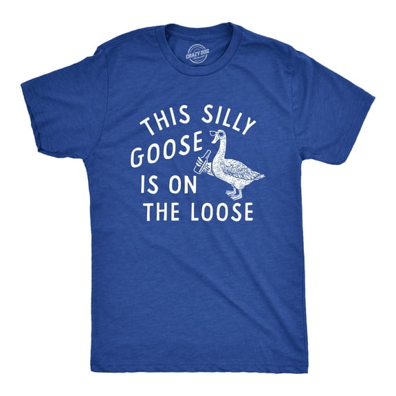 Mens This Silly Goose Is On The Loose T Shirt Funny Goofy Partying Tee for Guys Graphic Tees