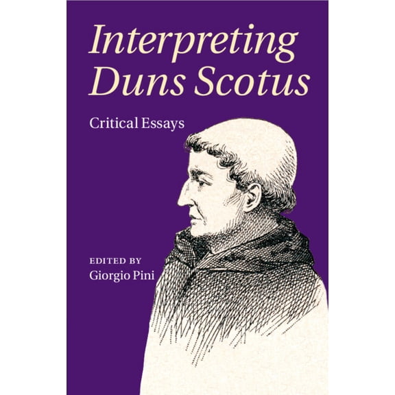 Interpreting Duns Scotus: Critical Essays, (Paperback)