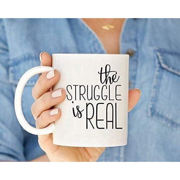 The Struggle Is Real Coffee Mug 11OZ Coffee Mug