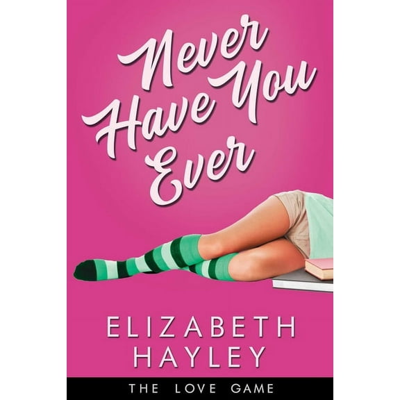 The Love Game: Never Have You Ever (Series #1) (Paperback)